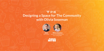 Designing a Space for the Community with Olivia Soseman