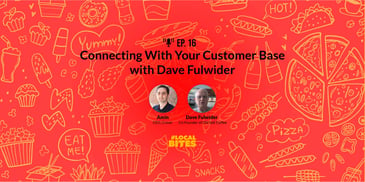 Connecting with your customer base with Dave Fulwider